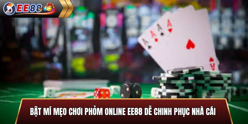 Bật mí mẹo chơi Phỏm online EE88 dễ chinh phục nhà cái
