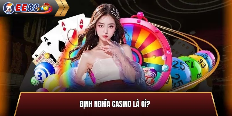 Định nghĩa Casino là gì?