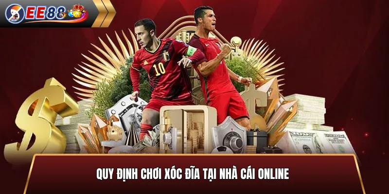 Quy định chơi Xóc đĩa tại nhà cái online