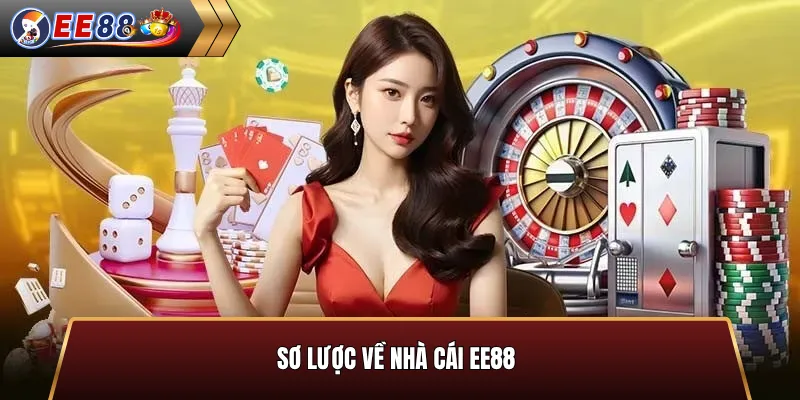 Sơ lược về nhà cái EE88