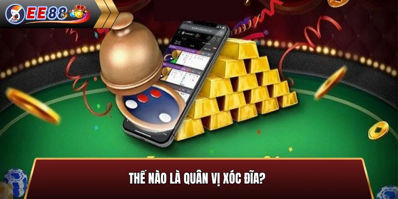 Thế nào là quân vị xóc đĩa?