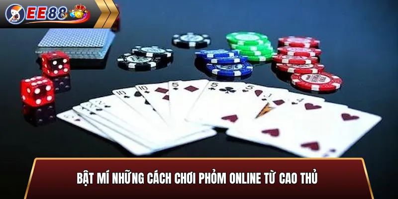 Bật mí những cách chơi phỏm online từ cao thủ