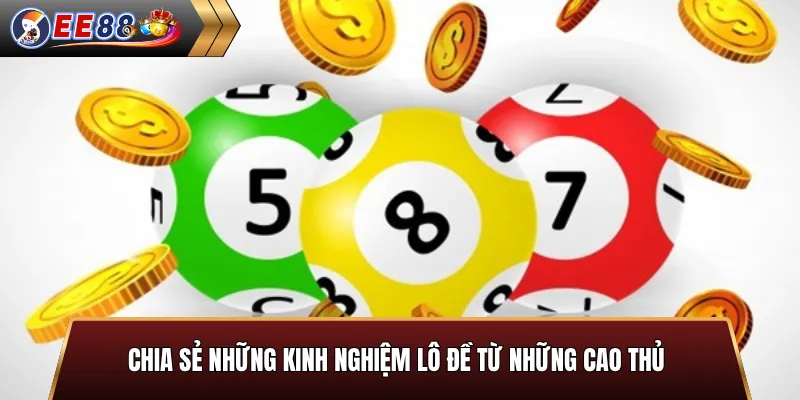 Chia sẻ những kinh nghiệm lô đề từ những cao thủ