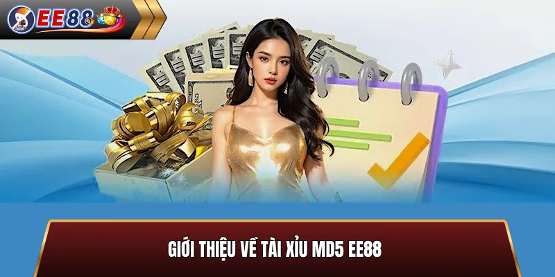 Giới thiệu về tài xỉu MD5 EE88
