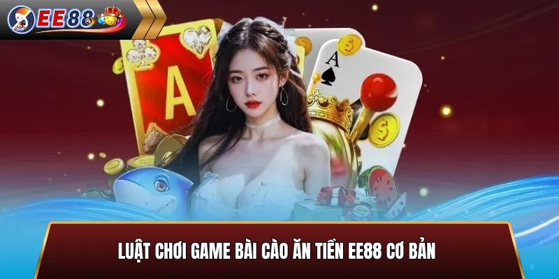 Luật chơi game Bài Cào ăn tiền EE88 cơ bản