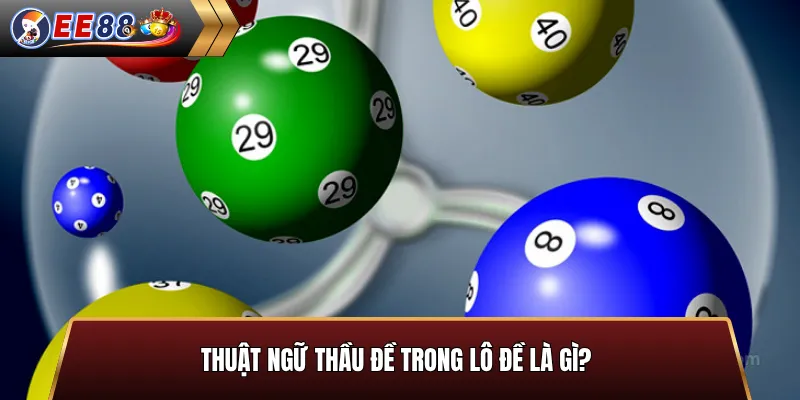 Thuật ngữ thầu đề trong lô đề là gì?