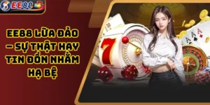 EE88 Lừa Đảo – Sự Thật Hay Tin Đồn Nhằm Hạ Bệ