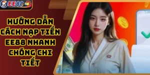 Hướng Dẫn Cách Nạp Tiền EE88 Nhanh Chóng Chi Tiết