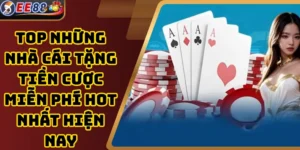 Top Những Nhà Cái Tặng Tiền Cược Miễn Phí Hot Nhất Hiện Nay
